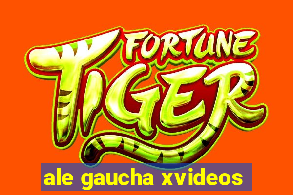 ale gaucha xvideos